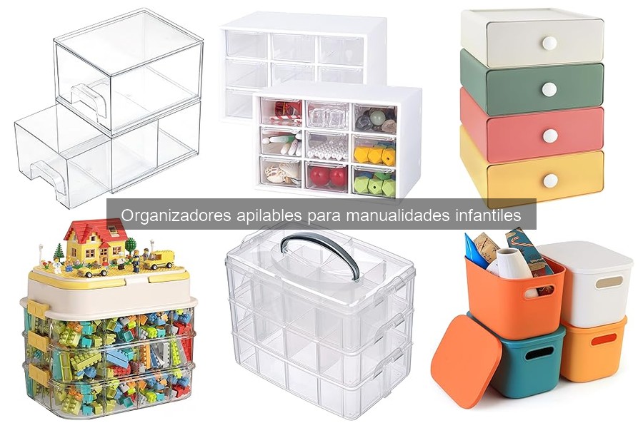 Comparativa de organizadores apilables para manualidades infantiles